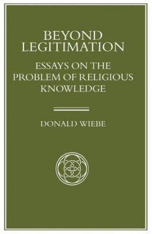 Kniha Beyond Legitimation Donald Wiebe