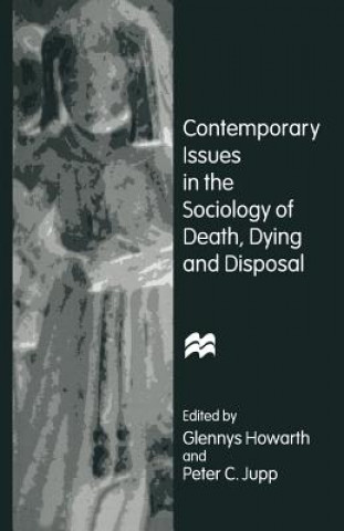 Kniha Contemporary Issues in the Sociology of Death, Dying and Disposal Glennys Howarth