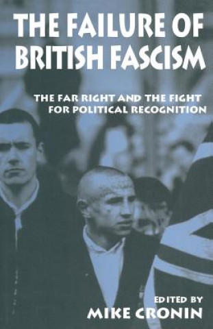 Kniha Failure of British Fascism Mike Cronin