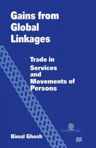 Livre Gains from Global Linkages Bimal Ghosh