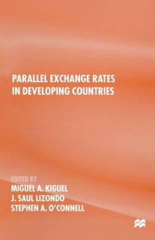 Knjiga Parallel Exchange Rates in Developing Countries Miguel A. Kiguel