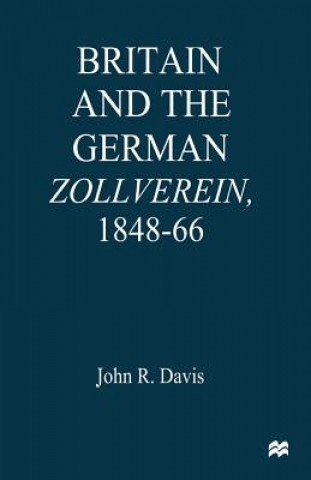 Carte Britain and the GermanZollverein, 1848-66 John R. Davis