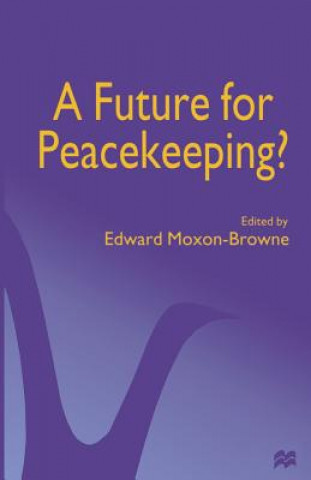 Libro Future for Peacekeeping? Edward Moxon-Browne