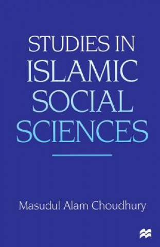 Kniha Studies in Islamic Social Sciences Masudul Alam Choudhury