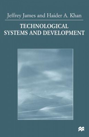 Kniha Technological Systems and Development Jeffrey James