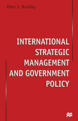 Kniha International Strategic Management and Government Policy Peter J. Buckley