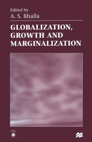 Kniha Globalization, Growth and Marginalization A.S. Bhalla