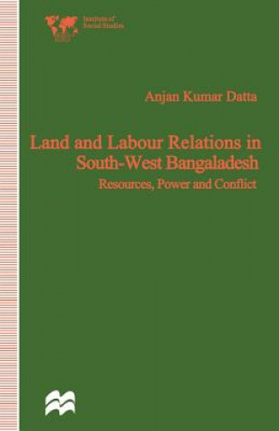 Carte Land and Labour Relations in South-West Bangladesh Anjan Kumar Datta