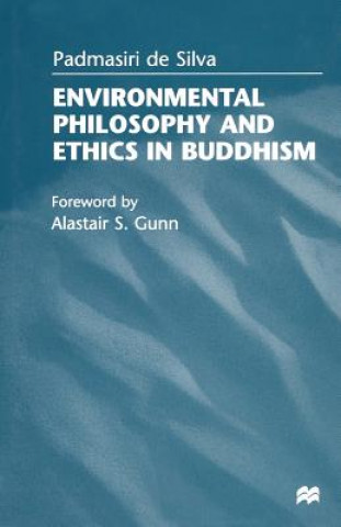 Carte Environmental Philosophy and Ethics in Buddhism Padmasiri De Silva