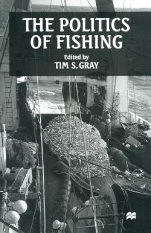 Kniha Politics of Fishing Tim S. Gray