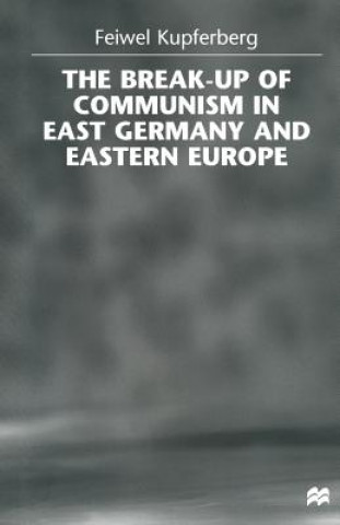 Libro Break-up of Communism in East Germany and Eastern Europe Feiwel Kupferberg