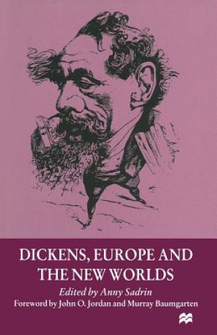 Kniha Dickens, Europe and the New Worlds Anny Sadrin