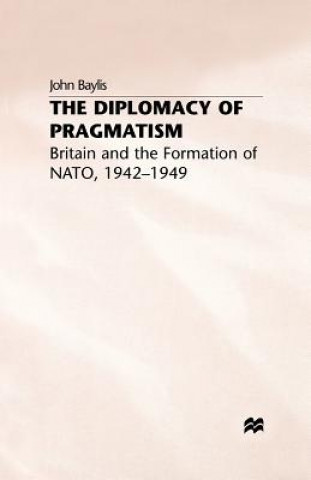 Книга Diplomacy of Pragmatism J. Baylis