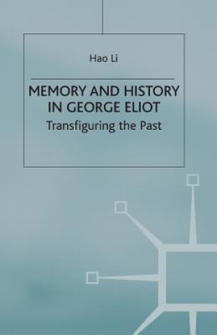 Kniha Memory and History in George Eliot H. Li