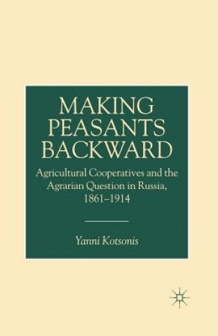 Knjiga Making Peasants Backward Y. Kotsonis