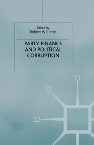 Kniha Party Finance and Political Corruption R. Williams