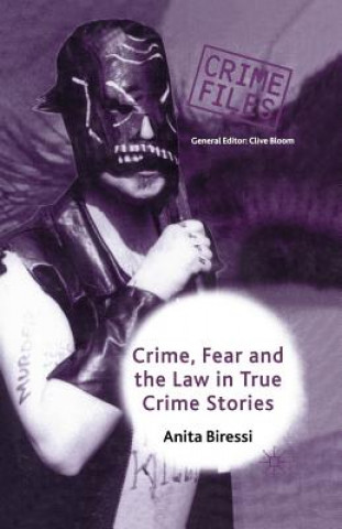 Könyv Crime, Fear and the Law in True Crime Stories A. Biressi