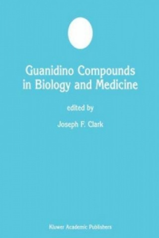 Könyv Guanidino Compounds in Biology and Medicine Joseph F. Clark