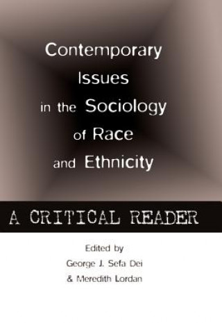 Könyv Contemporary Issues in the Sociology of Race and Ethnicity George J. Sefa Dei