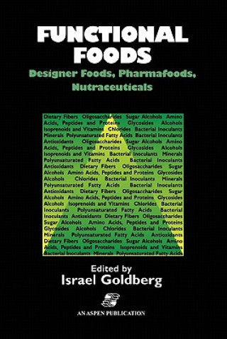 Carte Functional Foods: Designer Foods, Pharmafoods, Nutraceuticals Israel Goldberg