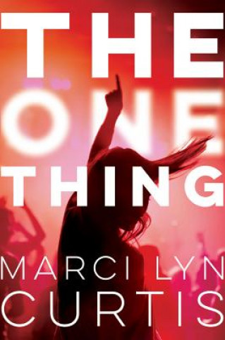 Kniha One Thing Marci Lyn Curtis