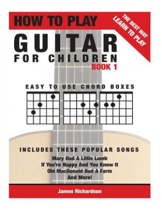 Knjiga How to Play Guitar for Children Book 1 MR James Michael Richardson