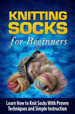 Kniha Knitting Socks for Beginners Tatyana Williams