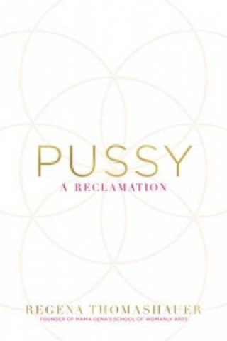 Knjiga Pussy Regena Thomashauer
