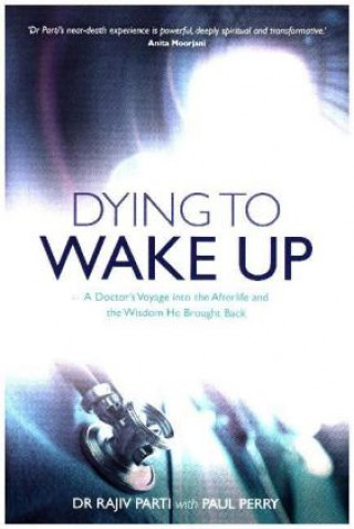 Книга Dying to Wake Up Dr Rajiv Parti