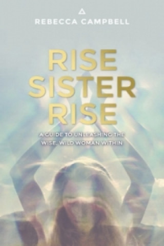 Książka Rise Sister Rise Rebecca Campbell