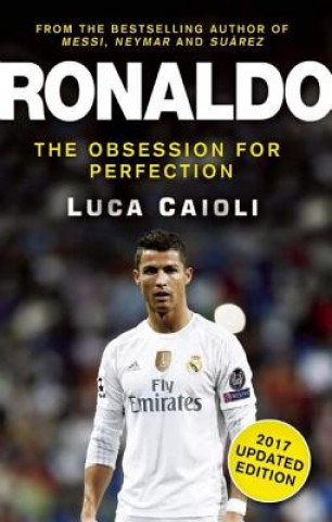 Book Ronaldo - 2017 Updated Edition Luca Caioli