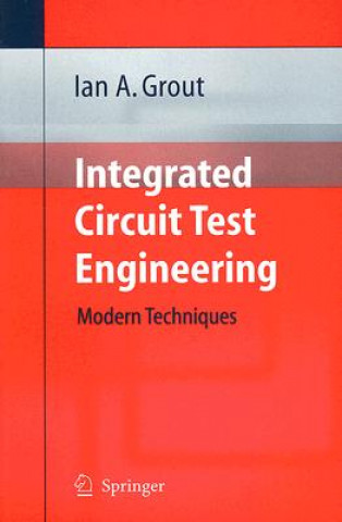 Kniha Integrated Circuit Test Engineering Ian A. Grout