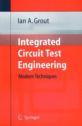 Książka Integrated Circuit Test Engineering Ian A. Grout