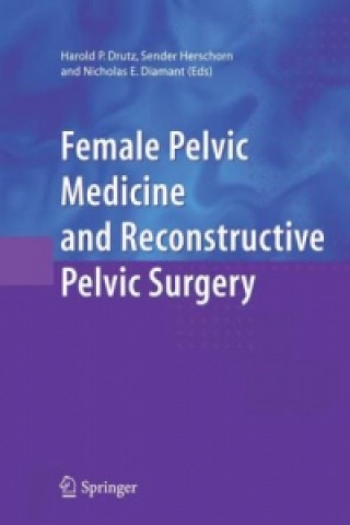 Kniha Female Pelvic Medicine and Reconstructive Pelvic Surgery Harold P. Drutz