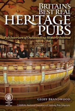 Könyv Britain's Best Real Heritage Pubs Geoff Brandwood