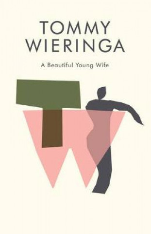 Kniha Beautiful Young Wife Tommy Wieringa