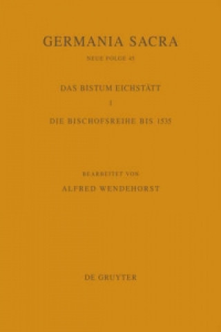 Kniha Die Bistumer der Kirchenprovinz Mainz. Das Bistum Eichstatt 1 Alfred Wendehorst