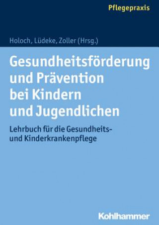Könyv Gesundheitsförderung und Prävention bei Kindern und Jugendlichen Elisabeth Holoch