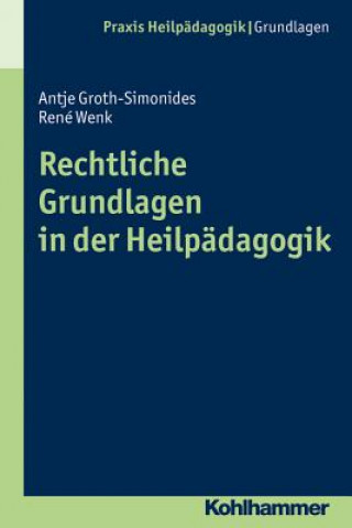 Kniha Rechtliche Grundlagen in der Heilpädagogik Antje Groth-Simonides