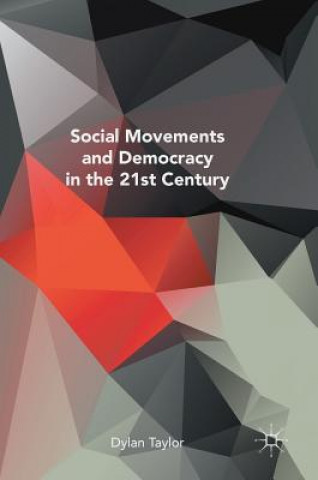 Buch Social Movements and Democracy in the 21st Century Dylan Taylor