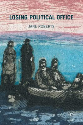Kniha Losing Political Office Jane Roberts