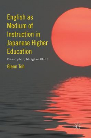 Kniha English as Medium of Instruction in Japanese Higher Education Glenn Toh