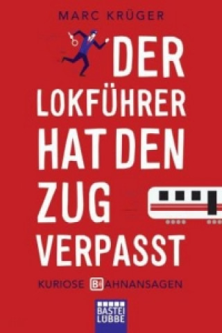 Könyv Der Lokführer hat den Zug verpasst Marc Krüger