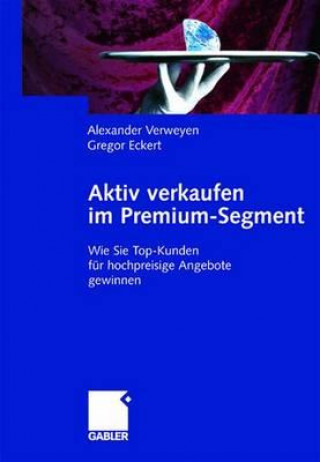 Kniha Aktiv Verkaufen Im Premium-Segment Alexander Verweyen