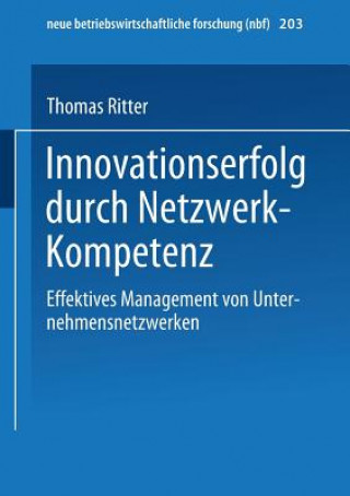 Knjiga Innovationserfolg Durch Netzwerk-Kompetenz Thomas Ritter