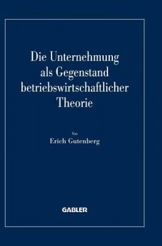 Книга Die Unternehmung ALS Gegenstand Betriebswirtschaftlicher Theorie Erich Gutenberg