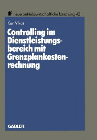 Książka Controlling Im Dienstleistungsbereich Mit Grenzplankostenrechnung Kurt Vikas