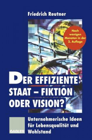 Carte Effiziente Staat - Fiktion Oder Vision? Friedrich Reutner
