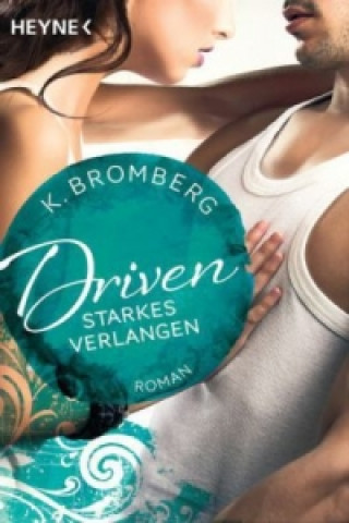 Книга Driven. Starkes Verlangen K. Bromberg