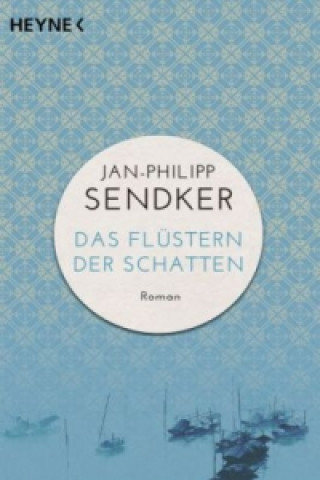 Könyv Das Flustern der Schatten Jan-Philipp Sendker